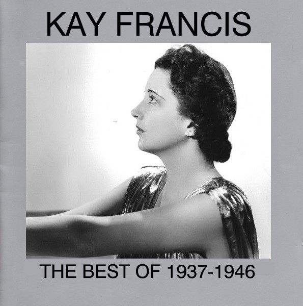 Kay Francis: The Best of&nbsp;1937-1946